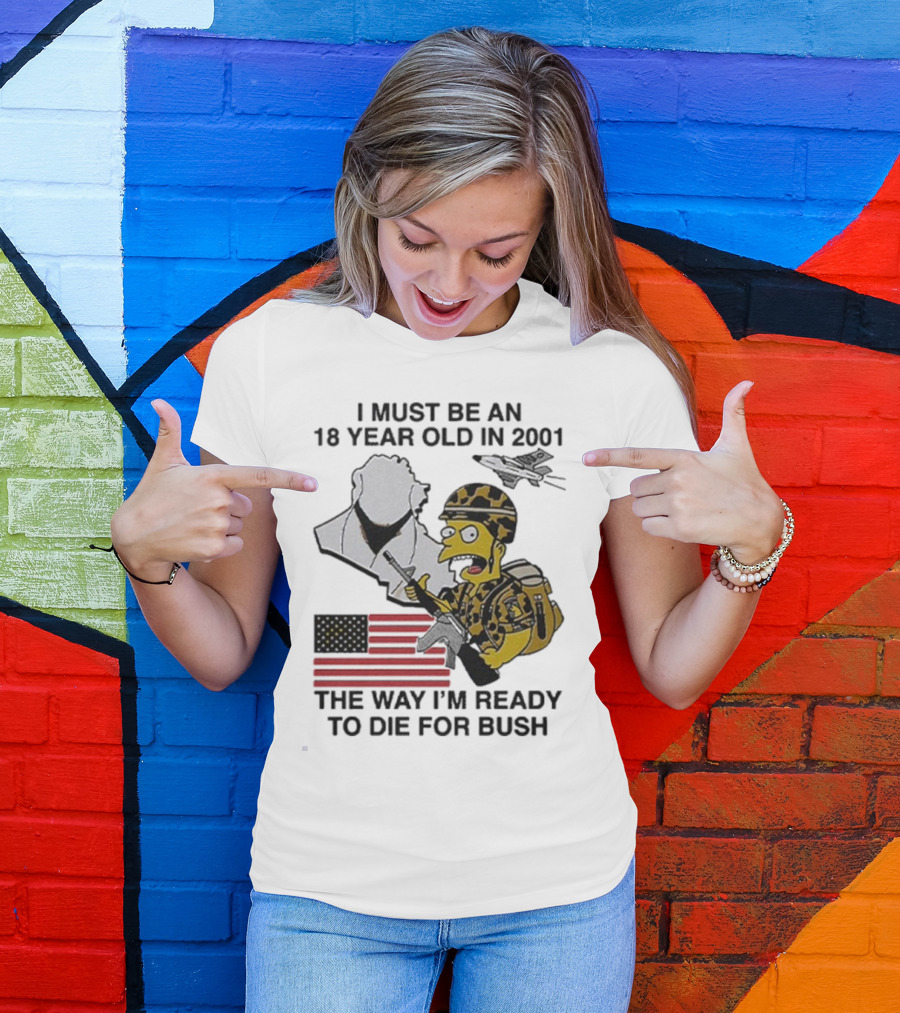 Bart Simpson 18 Year Old 2001 Ready To Die For Bush American Flag Military Camouflage T-Shirt