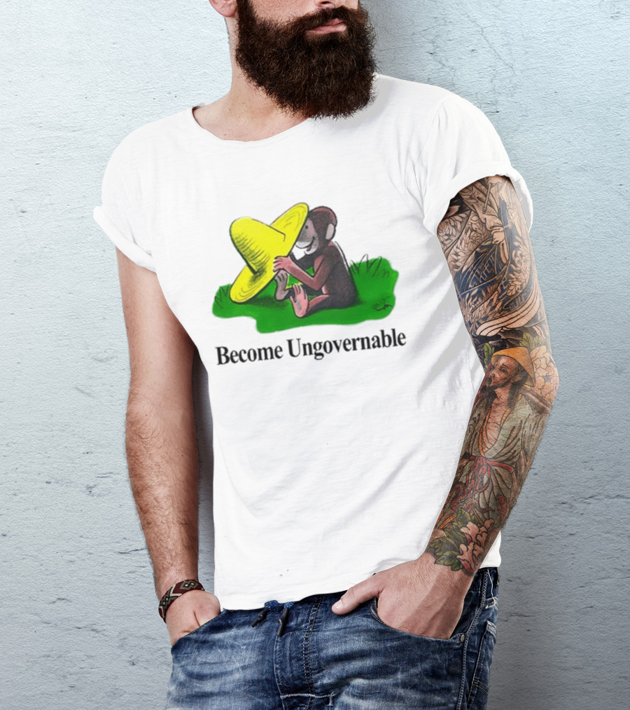 Become Ungovernable Curious Monkey Yellow Hat Sitting On Grass T-Shirt
