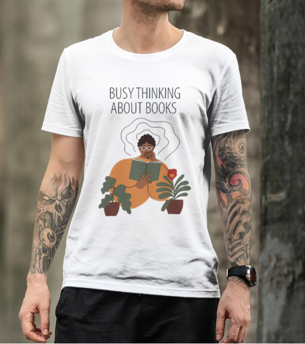 Busy Thinking About Books T-Shirt