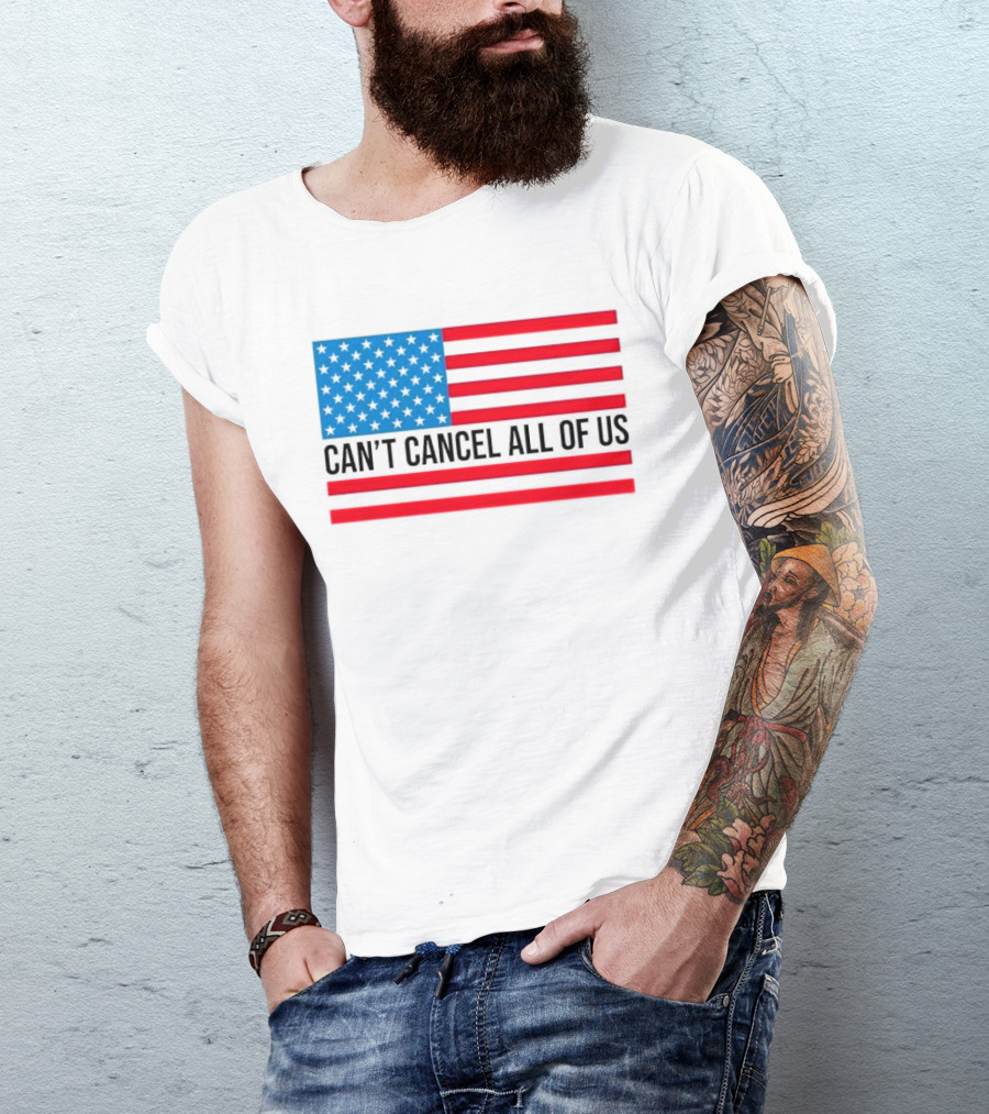 Can't Cancel All Of Us US Flag Stars And Stripes T-Shirt