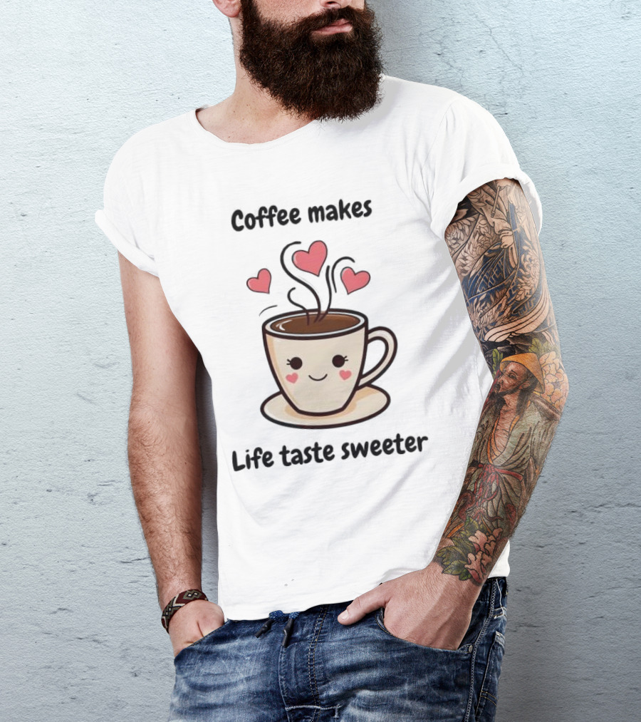 Coffee Makes Life Taste Sweeter Cute Coffee Cup With Hearts T-Shirt