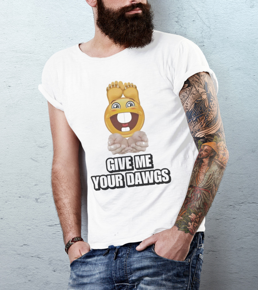 Give Me Your Dawgs Emoji Feet And Hands T-Shirt