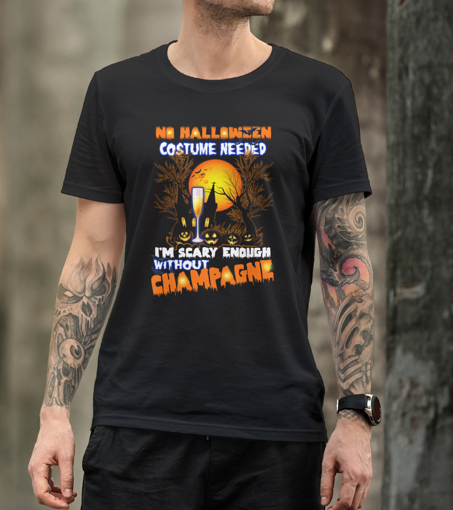 No Halloween Costume Needed I'm Scary Enough Without Champagne Haunted House Moon Glass T-Shirt