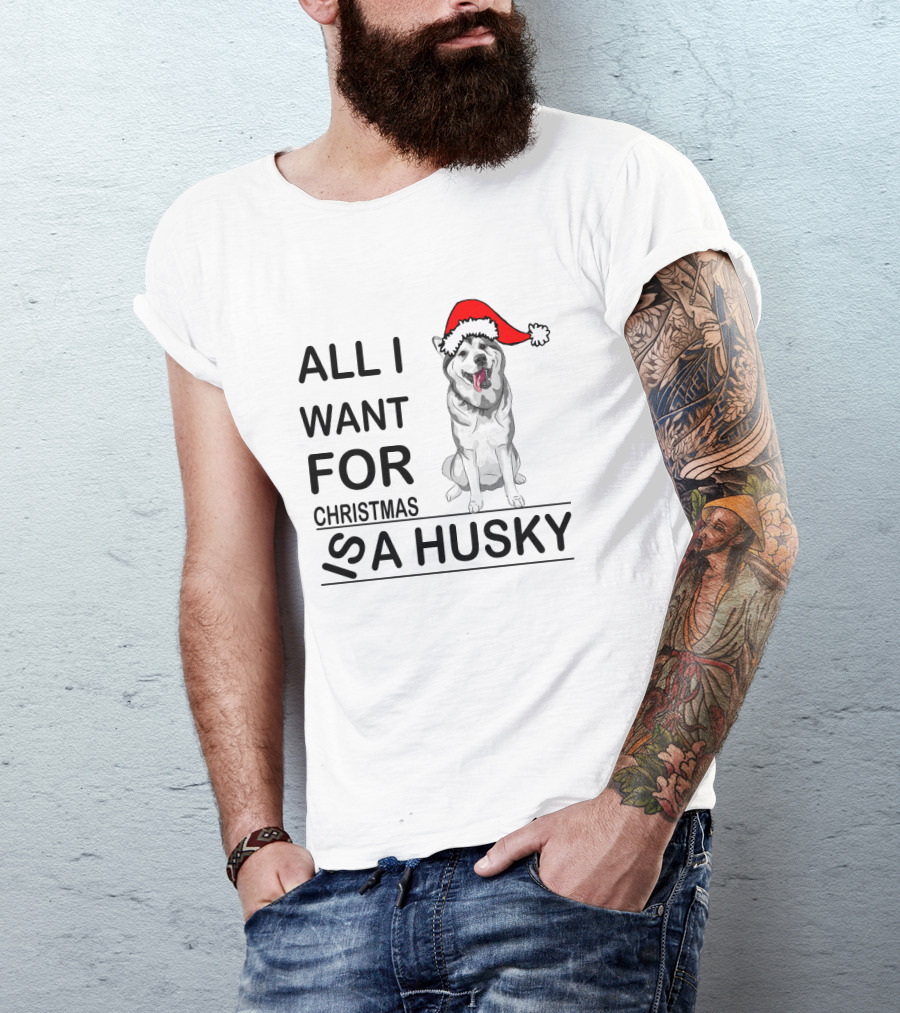 All I Want For Christmas Is A Husky With Santa Hat T-Shirt