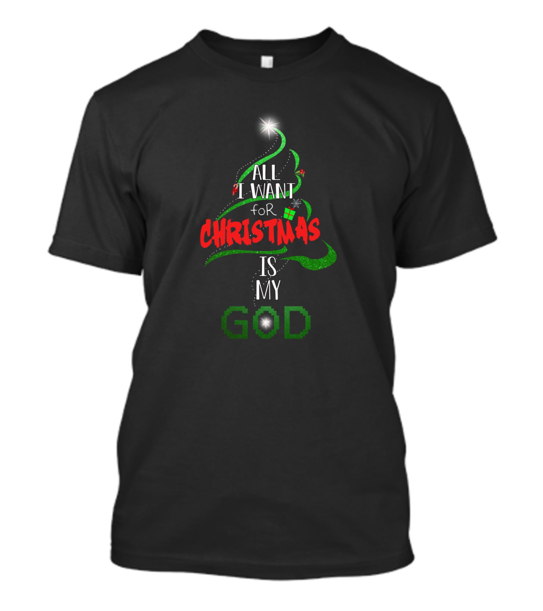All I Want For Christmas Is My God In Festive Tree Shape T-Shirt