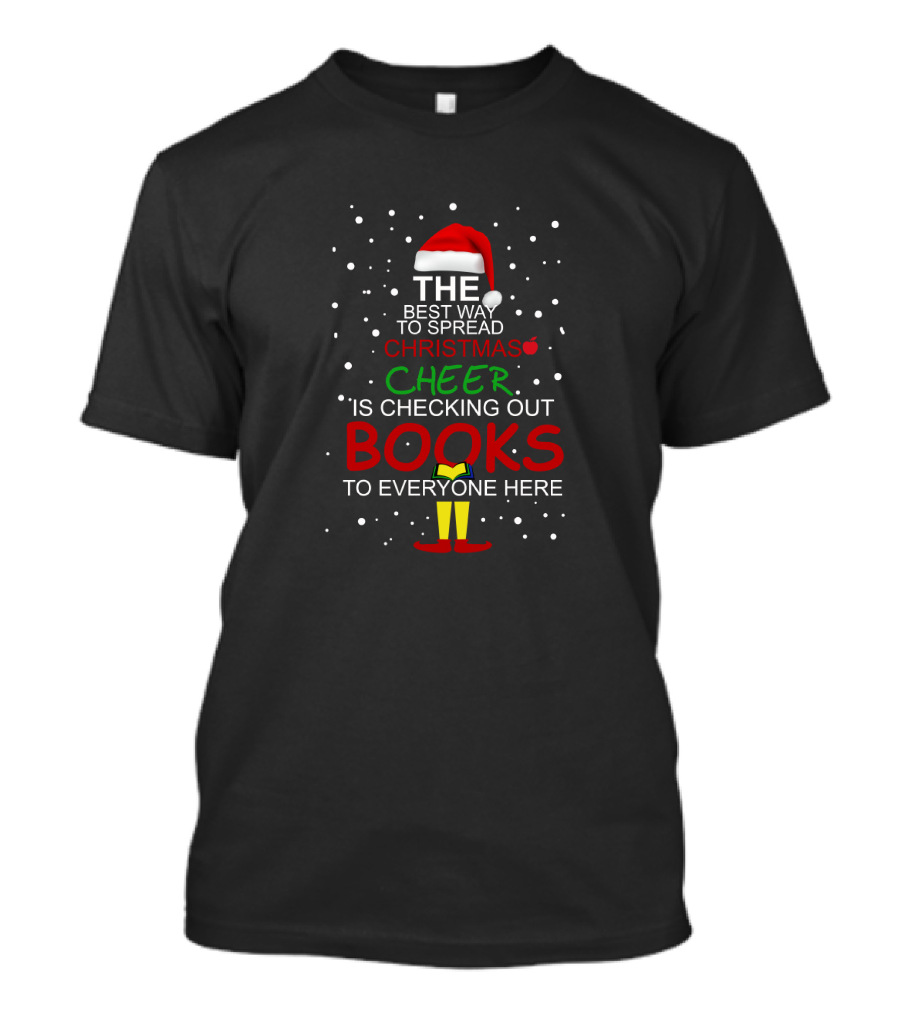 The Best Way To Spread Christmas Cheer Is Checking Out Books To Everyone Here T-Shirt