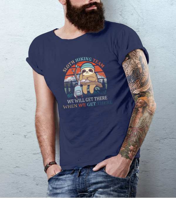 Sloth Hiking Team We Will Get There When We Get There Scenic Mountain Adventure T-Shirt