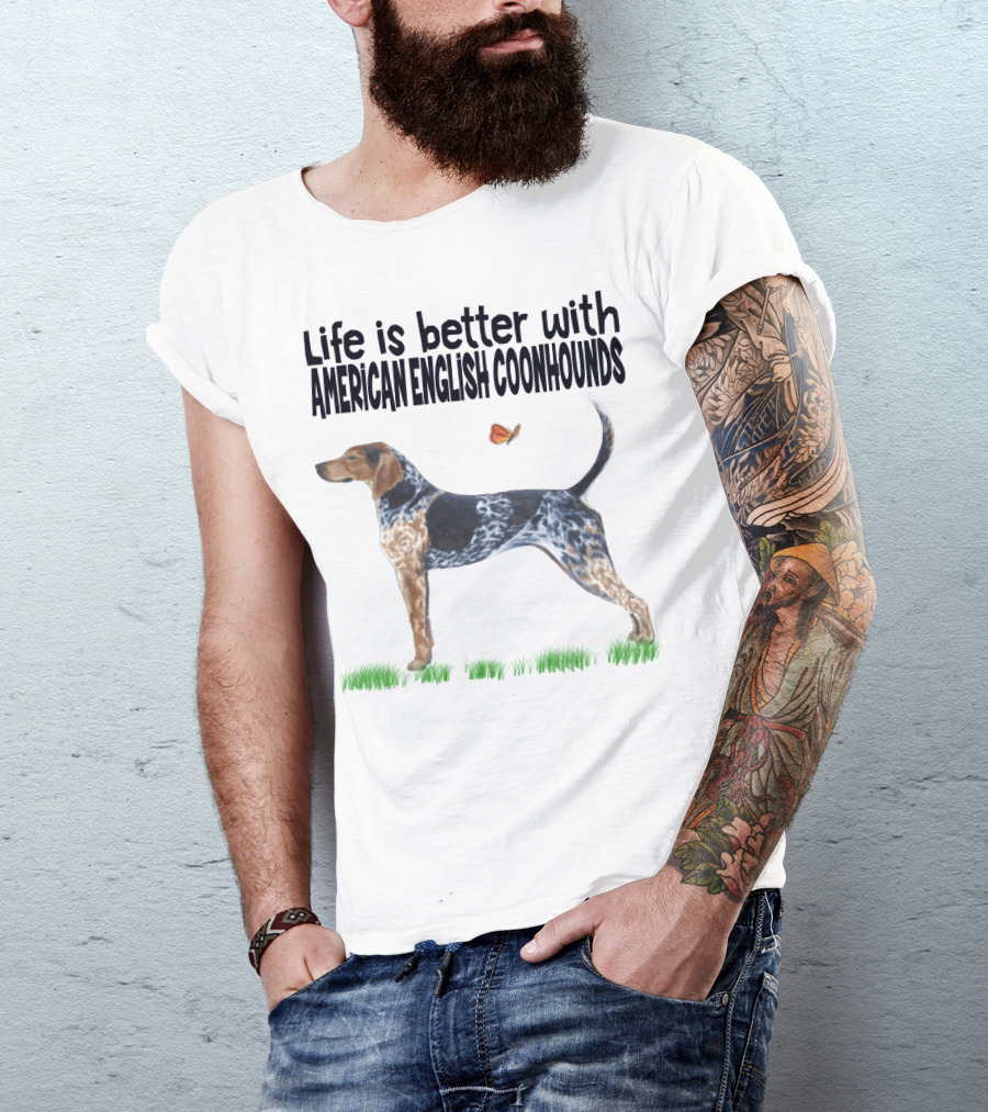 Life Is Better With American English Coonhounds Butterfly Companion T-Shirt