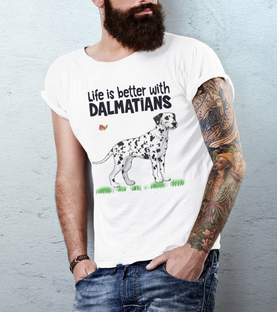 Life Is Better With Dalmatians Standing On Grass With Butterfly T-Shirt