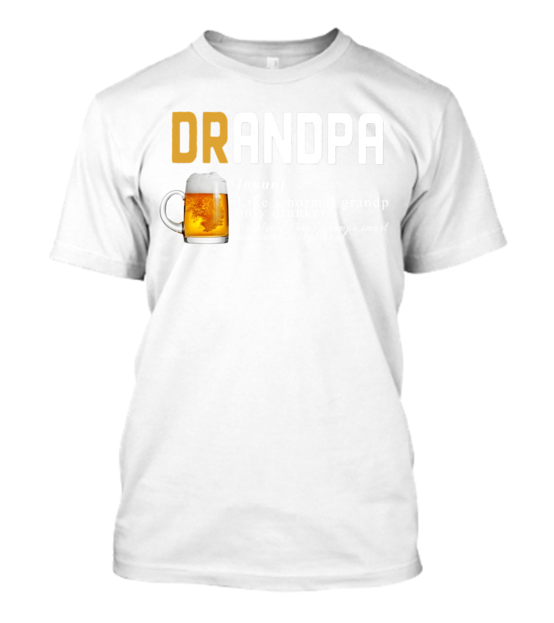 Grandpa Beer Mug DRANDPA Like A Normal Grandpa Only Drinker T-Shirt