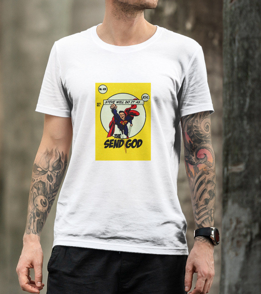 Steve Will Do It As The Send God Comic No. 420 T-Shirt