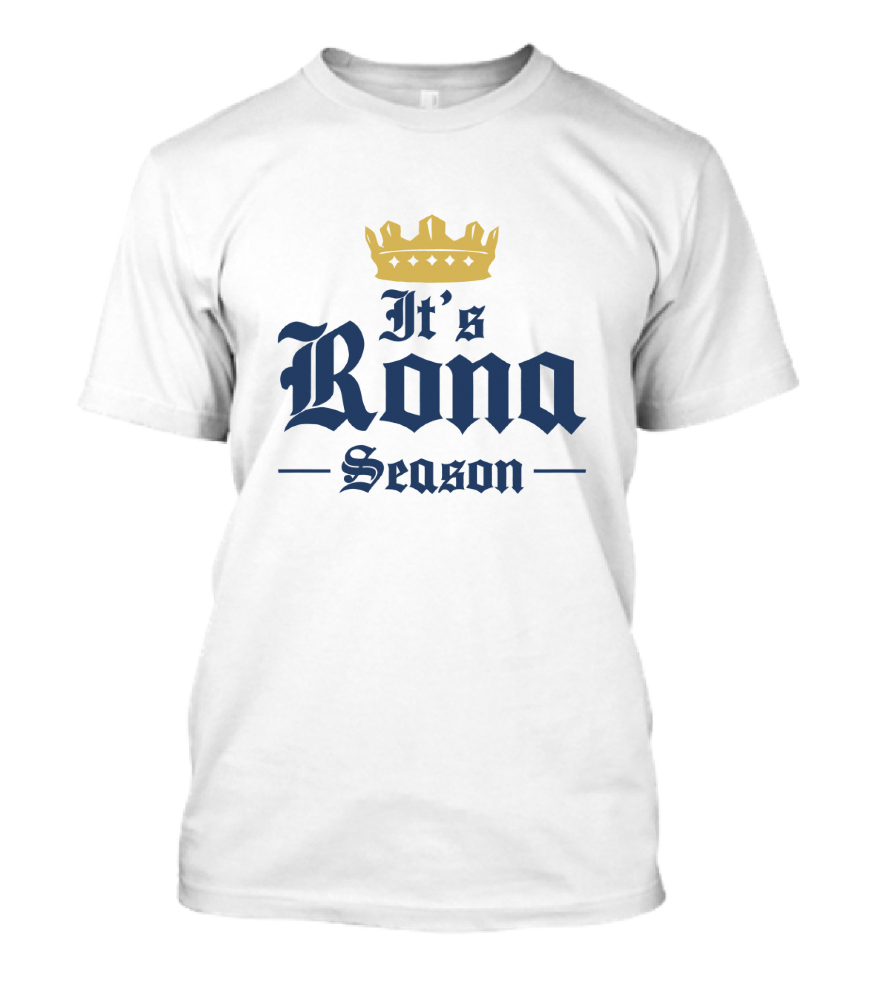 It's Rona Season T-Shirt