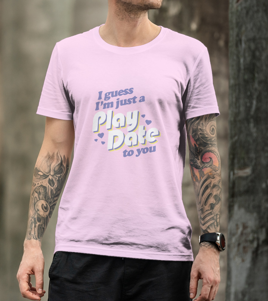 I Guess I'm Just A Play Date To You Melanie Martinez Merch T-Shirt