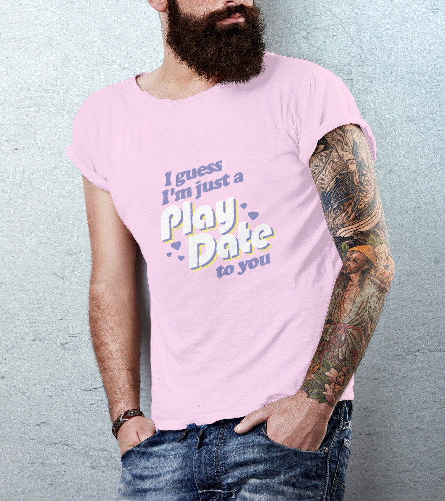 I Guess I'm Just A Play Date To You Melanie Martinez Merch T-Shirt