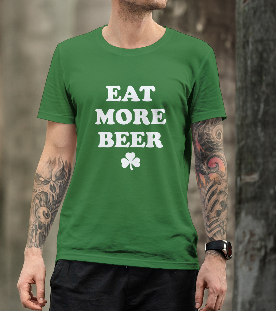 EAT MORE BEER Shamrock St. Patrick's Day T-Shirt