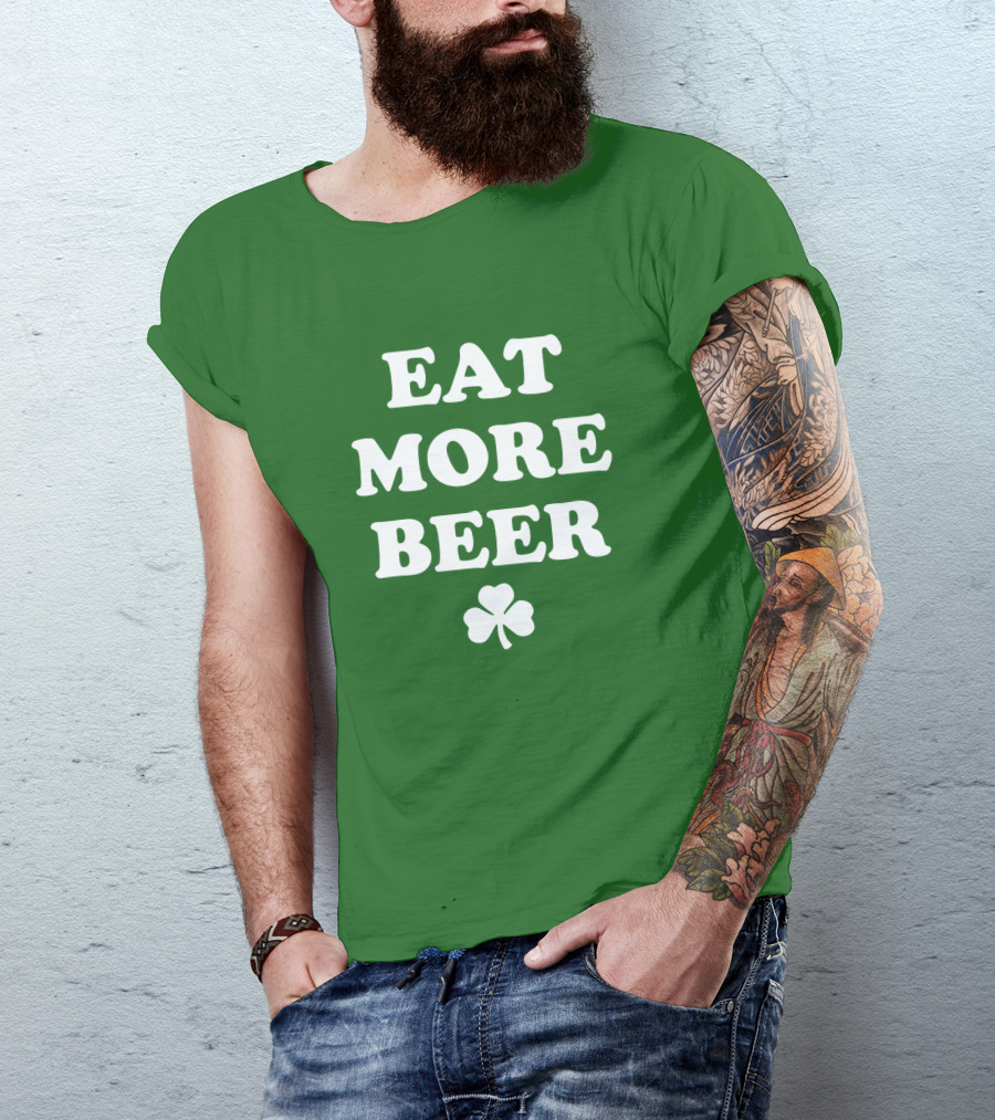 EAT MORE BEER Shamrock St. Patrick's Day T-Shirt
