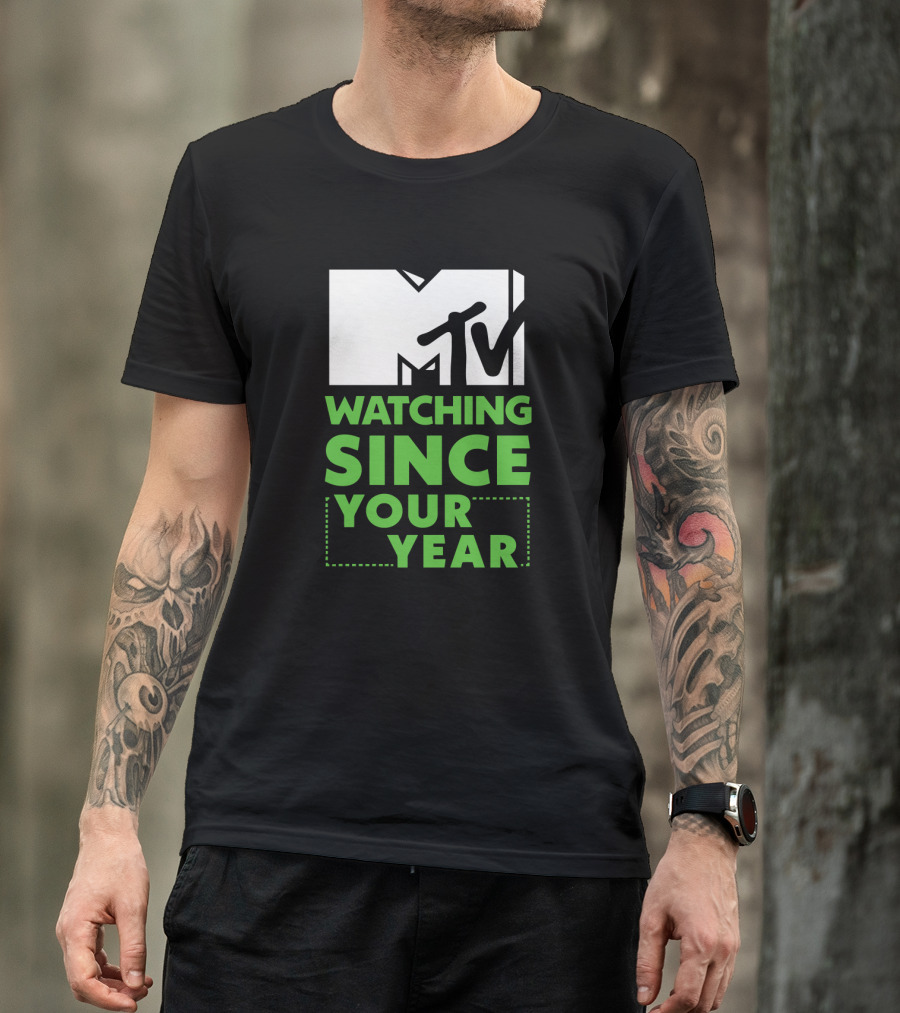 MTV Watching Since Your Year T-Shirt