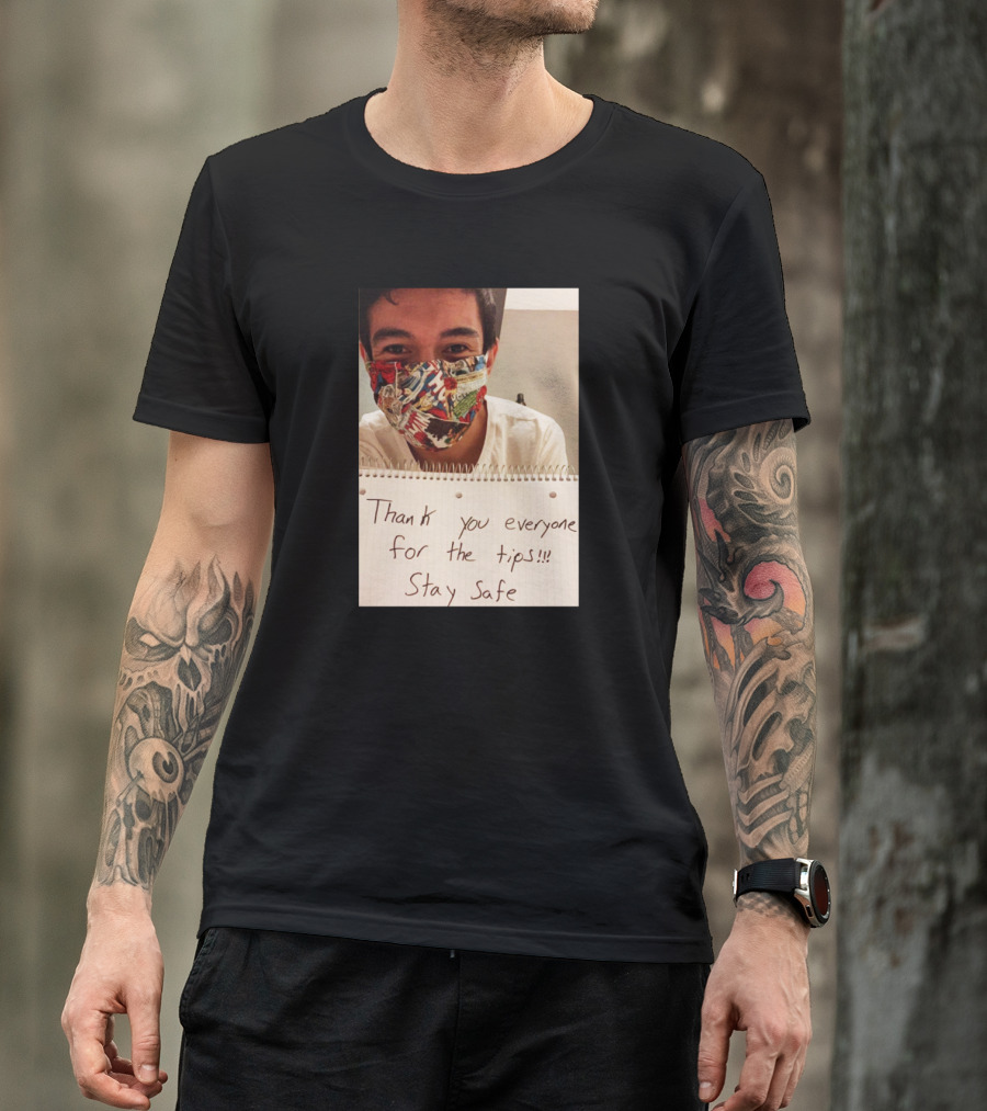 Lenin Gutierrez Thank You Everyone For The Tips Stay Safe T-Shirt