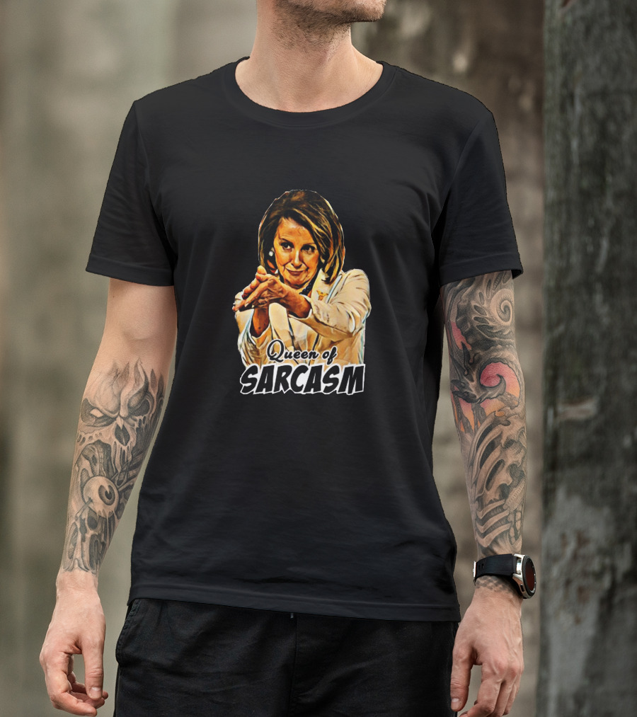 Queen Of Sarcasm Nancy Pelosi T-Shirt