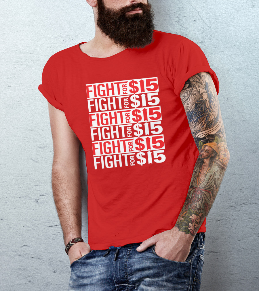 Fight For $15 Movement Repeated Text T-Shirt