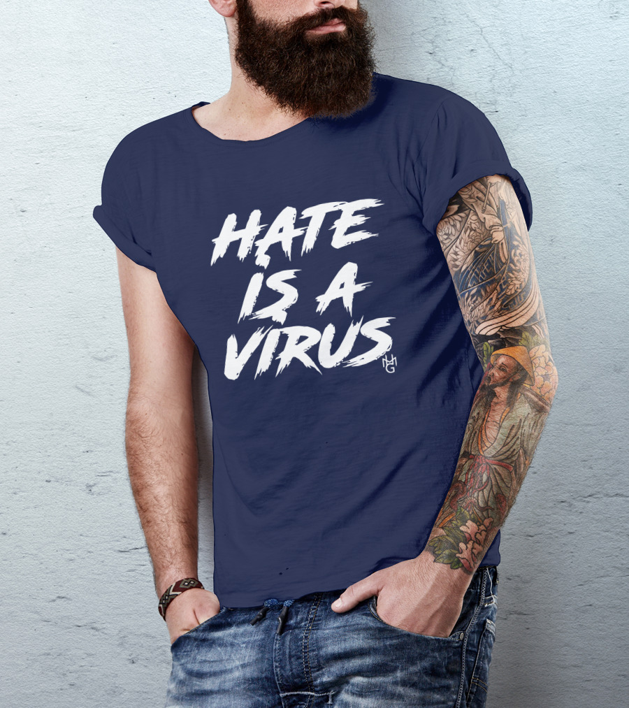Hate Is A Virus Anti-Discrimination Awareness Campaign By MG T-Shirt