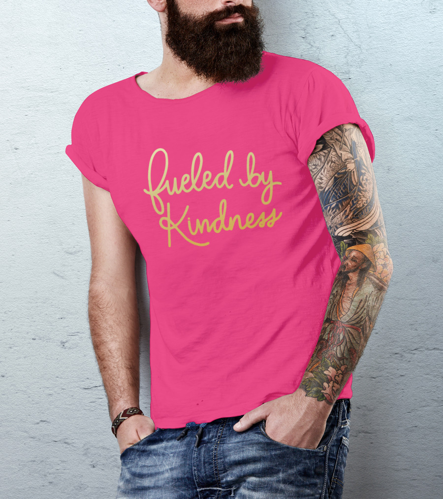 Fueled By Kindness Positive Message Pink Background T-Shirt