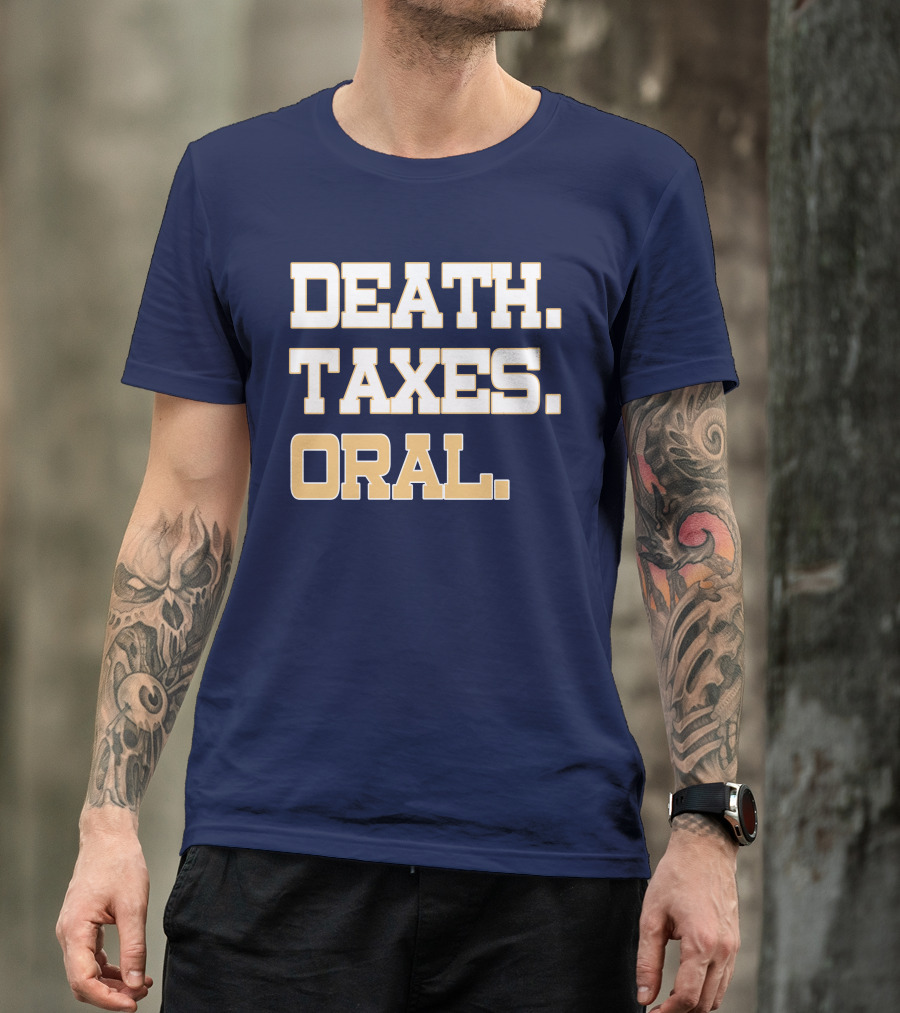 Death Taxes Oral T-Shirt