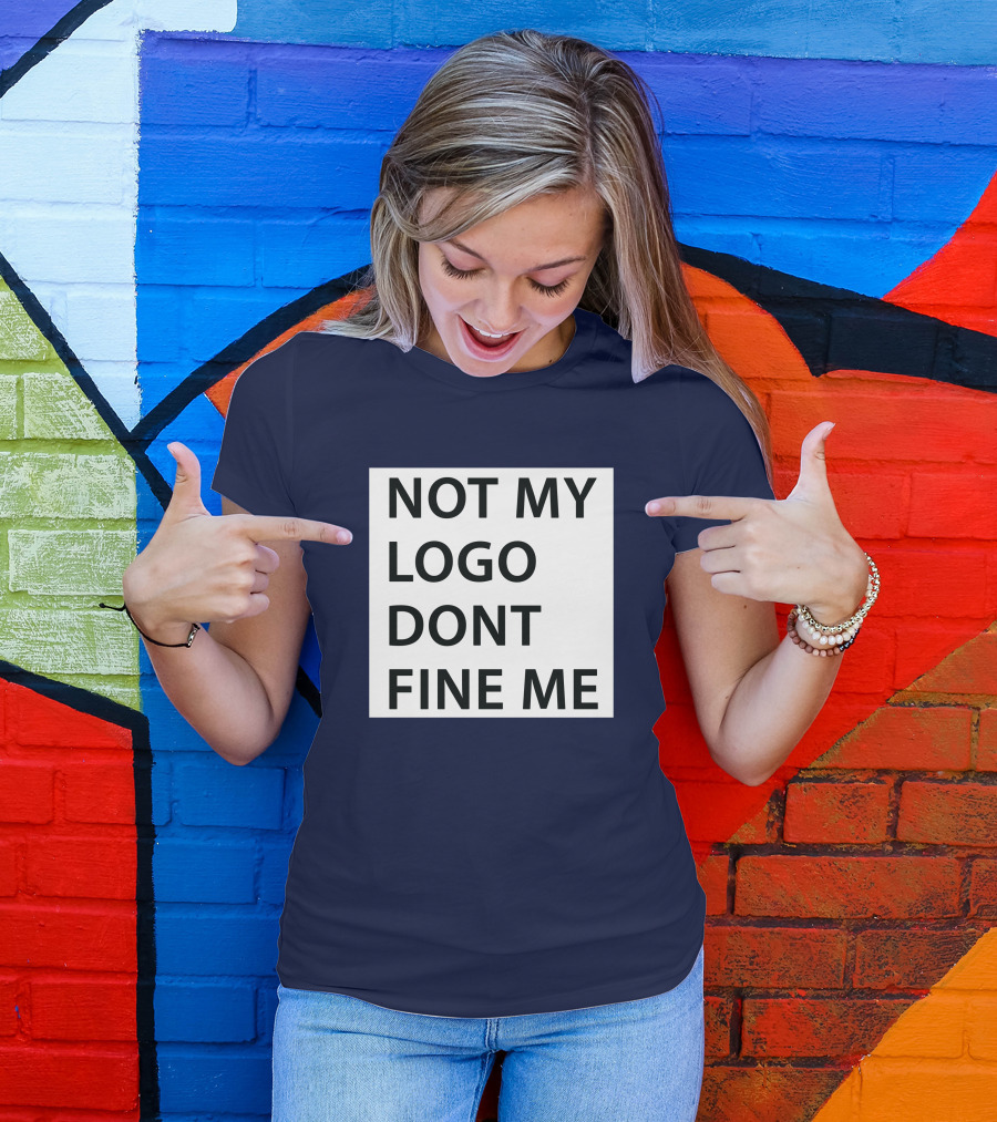 NOT MY LOGO DONT FINE ME T-Shirt