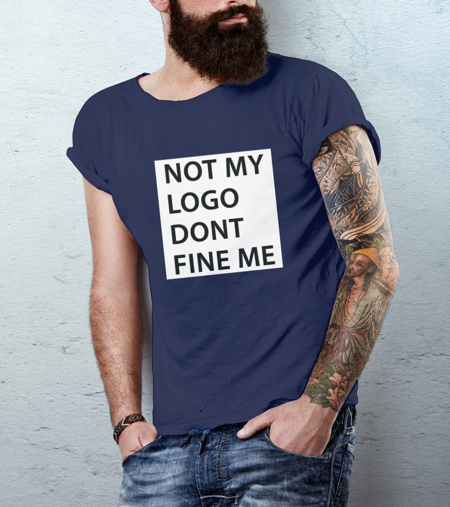 NOT MY LOGO DONT FINE ME T-Shirt