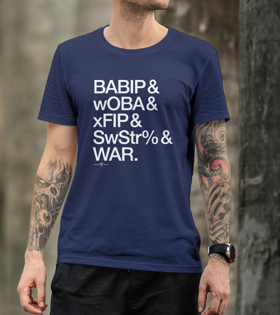 BABIP WOBA XFIP SwStr WAR Baseball Stats Roto Wear T-Shirt