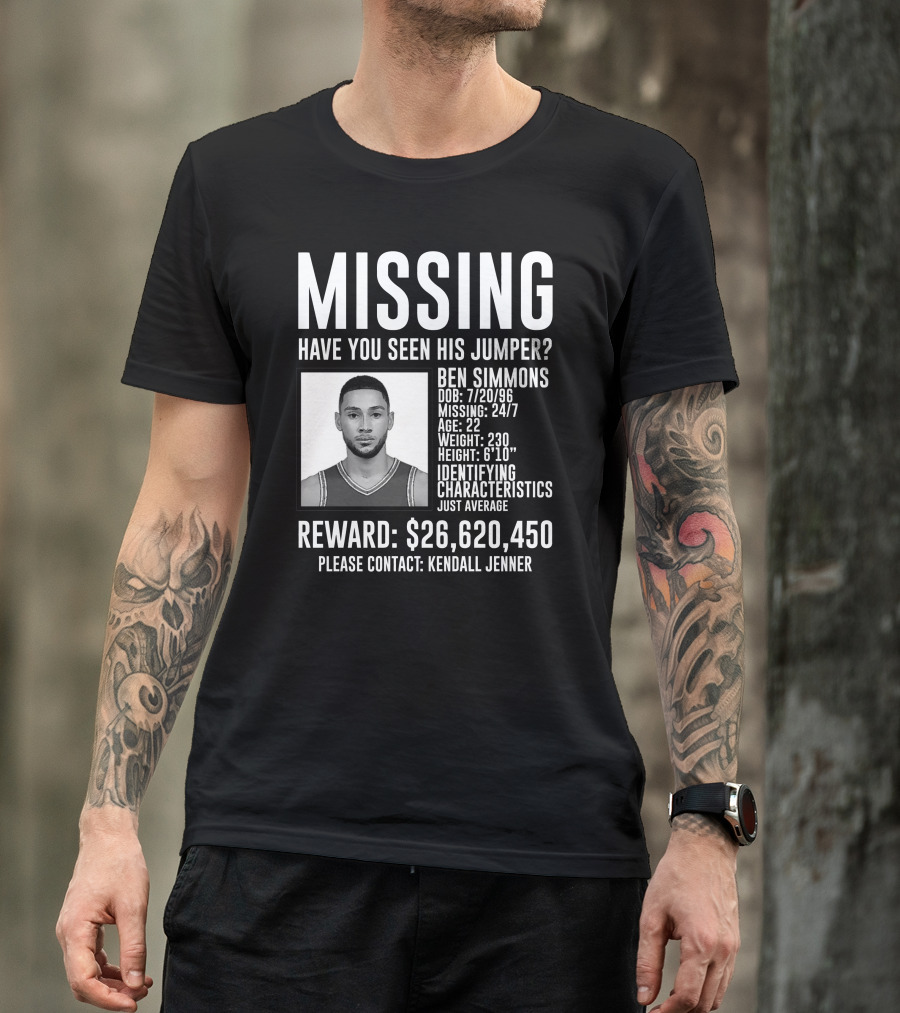 Missing Ben Simmons Have You Seen His Jumper Reward Please Contact Kendall Jenner T-Shirt