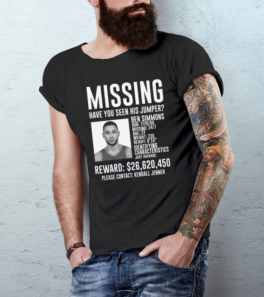 Missing Ben Simmons Have You Seen His Jumper Reward Please Contact Kendall Jenner T-Shirt