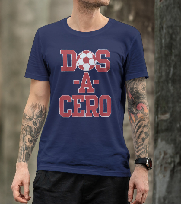 Dos A Cero Soccer Fan Spirit T-Shirt