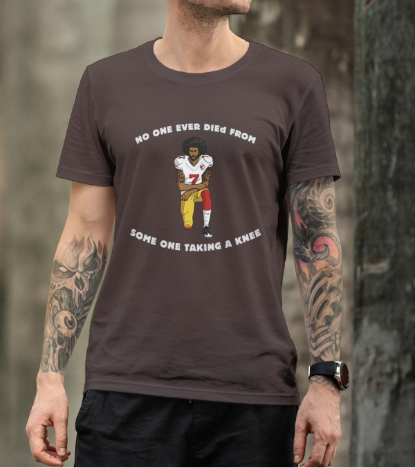 No One Ever Died From Someone Taking A Knee Football Protest 7 Jersey T-Shirt