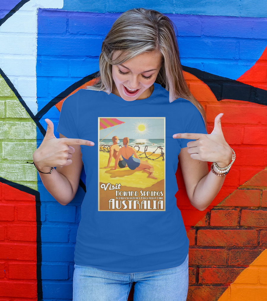 Visit Howard Springs Totally Voluntary Relocation Camp Australia T-Shirt