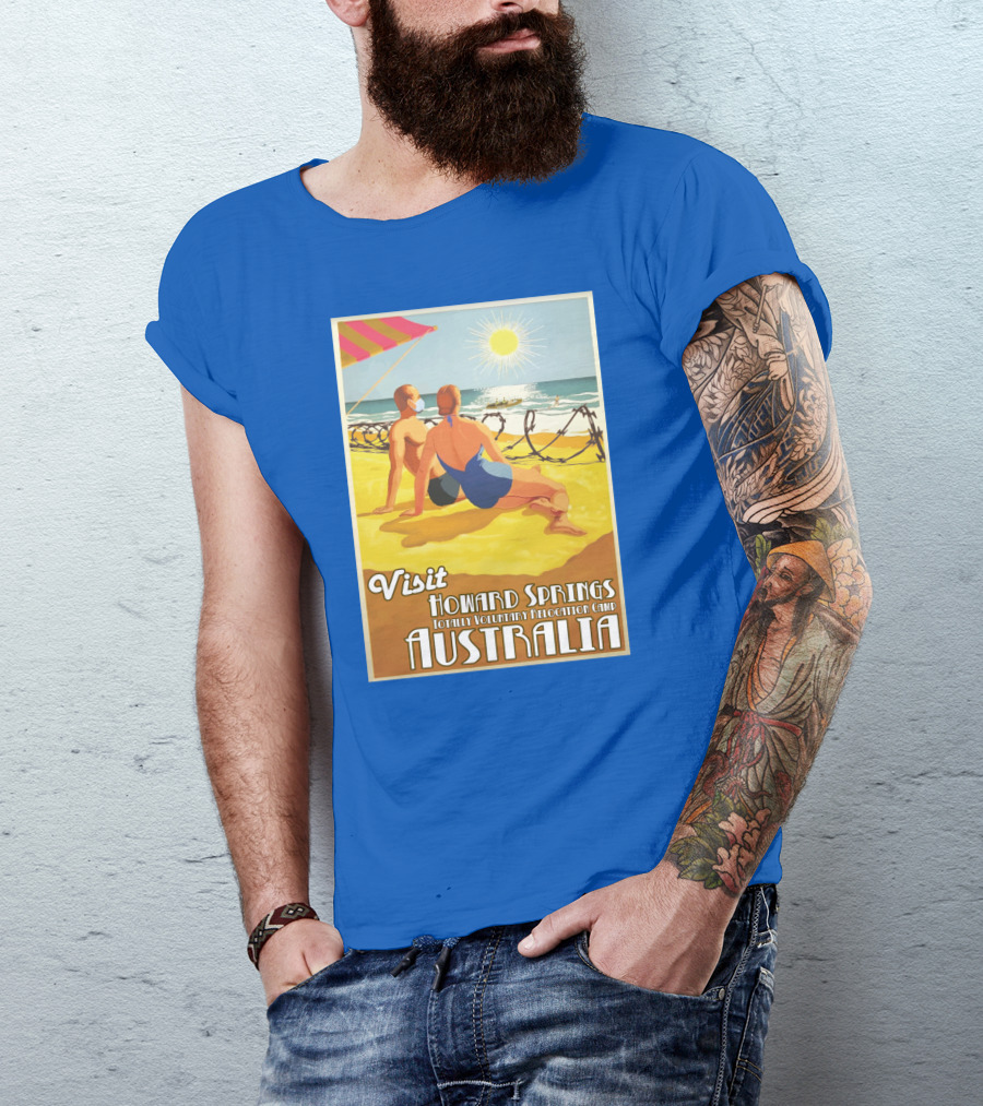 Visit Howard Springs Totally Voluntary Relocation Camp Australia T-Shirt