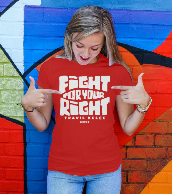 Fight For Your Right Travis Kelce NFLPA T-Shirt