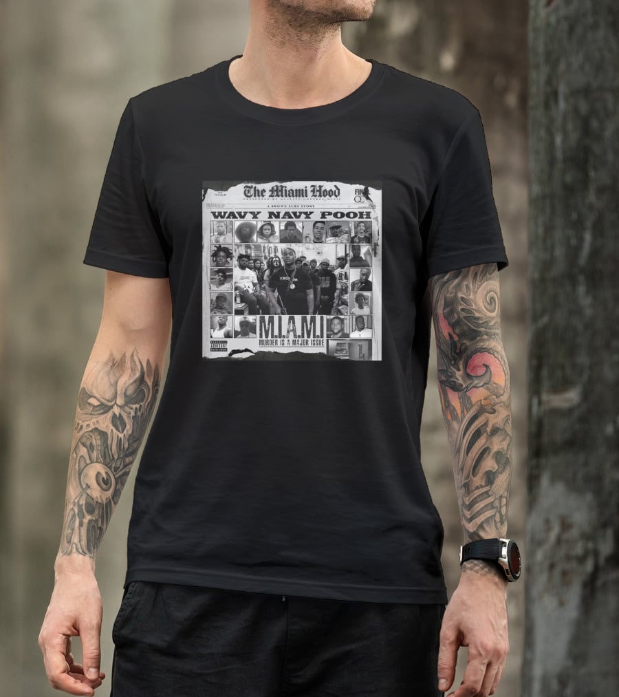 The Miami Hood Wavy Navy Pooh M.I.A.M.I. Murder Is A Major Issue T-Shirt