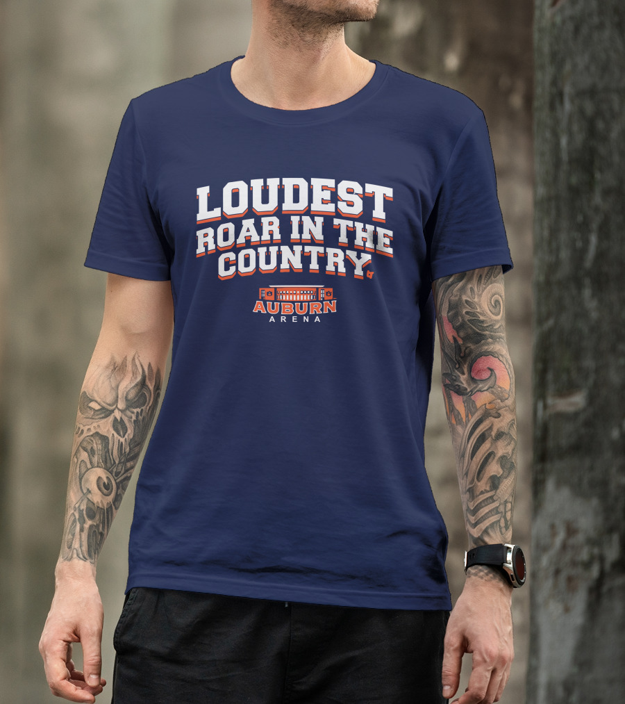 Loudest Roar In The Country Auburn Arena T-Shirt