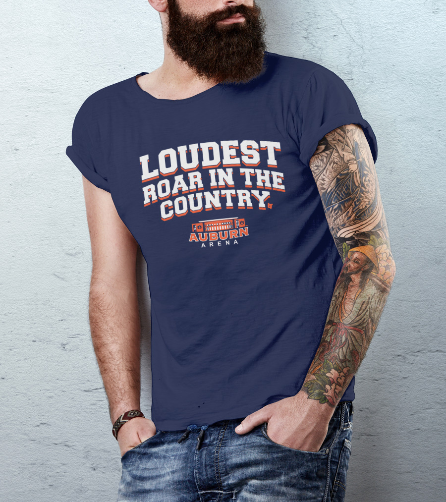 Loudest Roar In The Country Auburn Arena T-Shirt