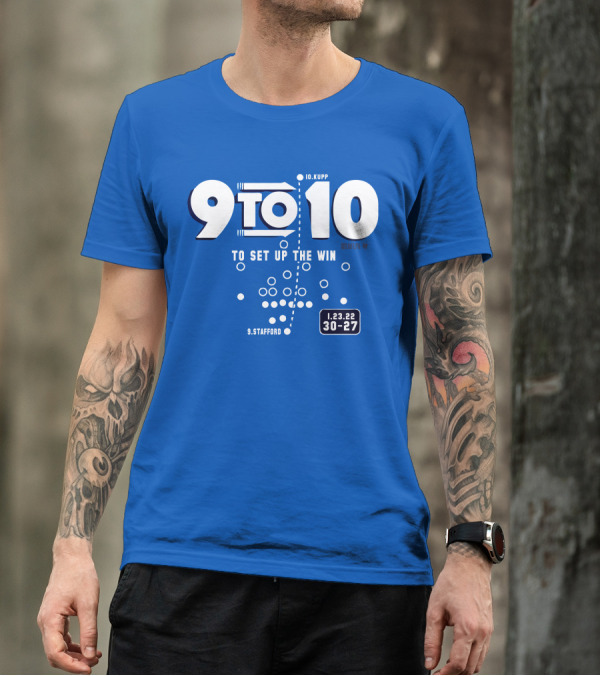 9 To 10 Stafford To Kupp To Set Up The Win 1.23.22 30-27 T-Shirt