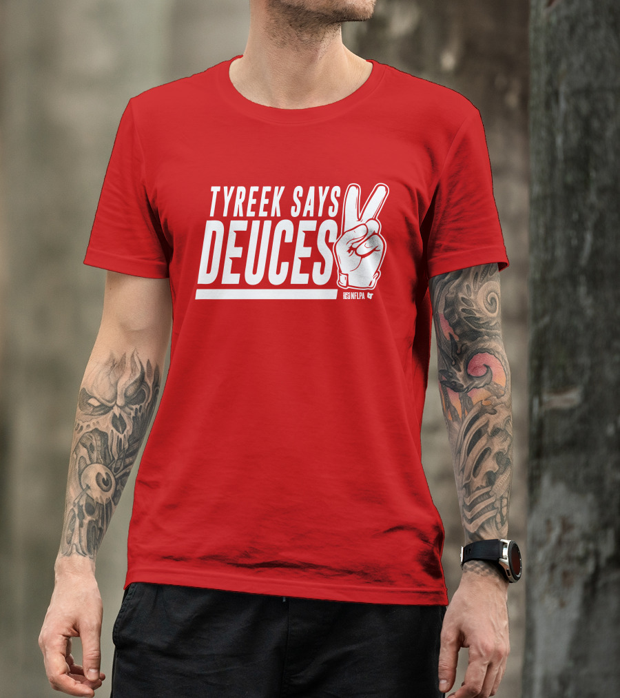 TYREEK SAYS DEUCES NFLPA T-Shirt