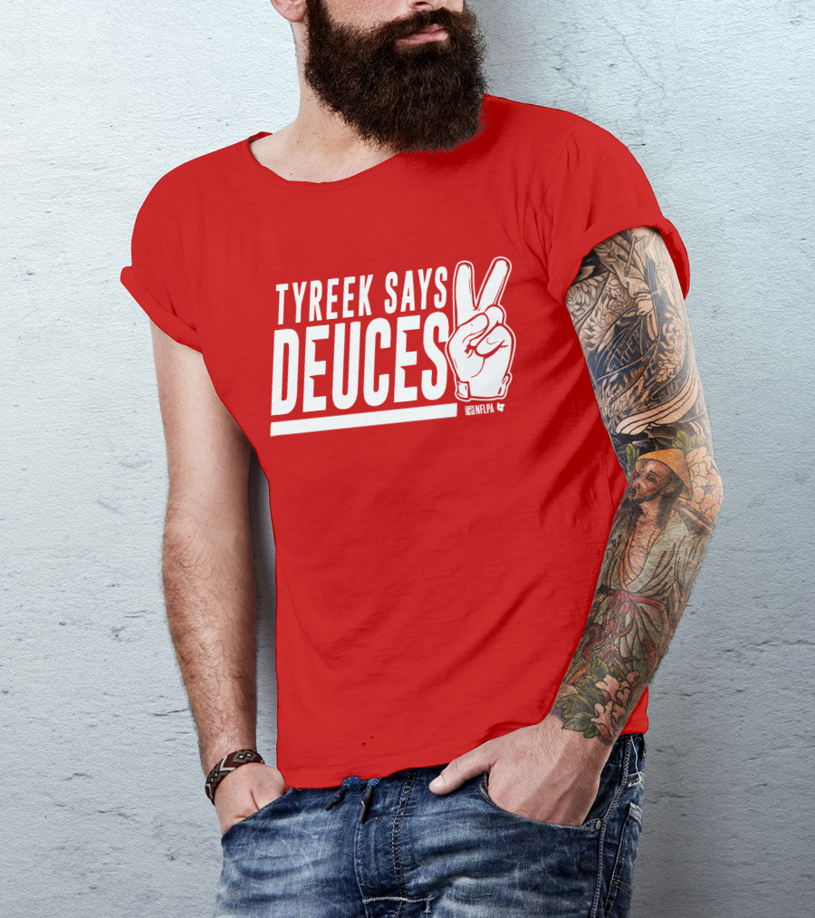 TYREEK SAYS DEUCES NFLPA T-Shirt