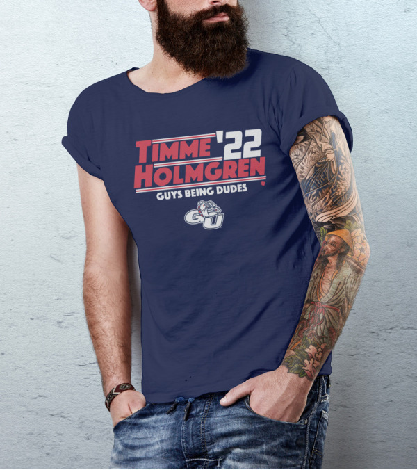Timme Holmgren '22 Guys Being Dudes Gonzaga Bulldogs GU T-Shirt