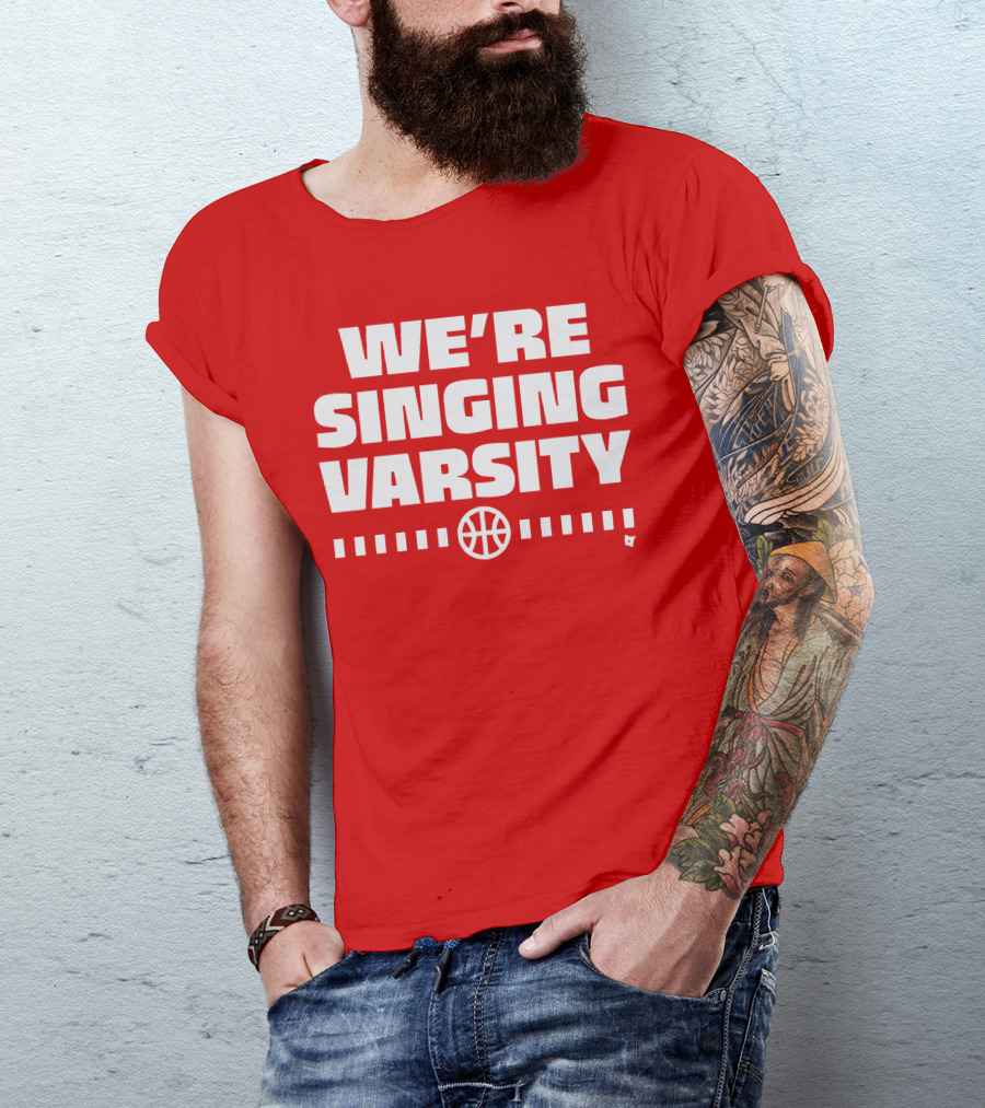 WE'RE SINGING VARSITY BASKETBALL тепричинке T-Shirt