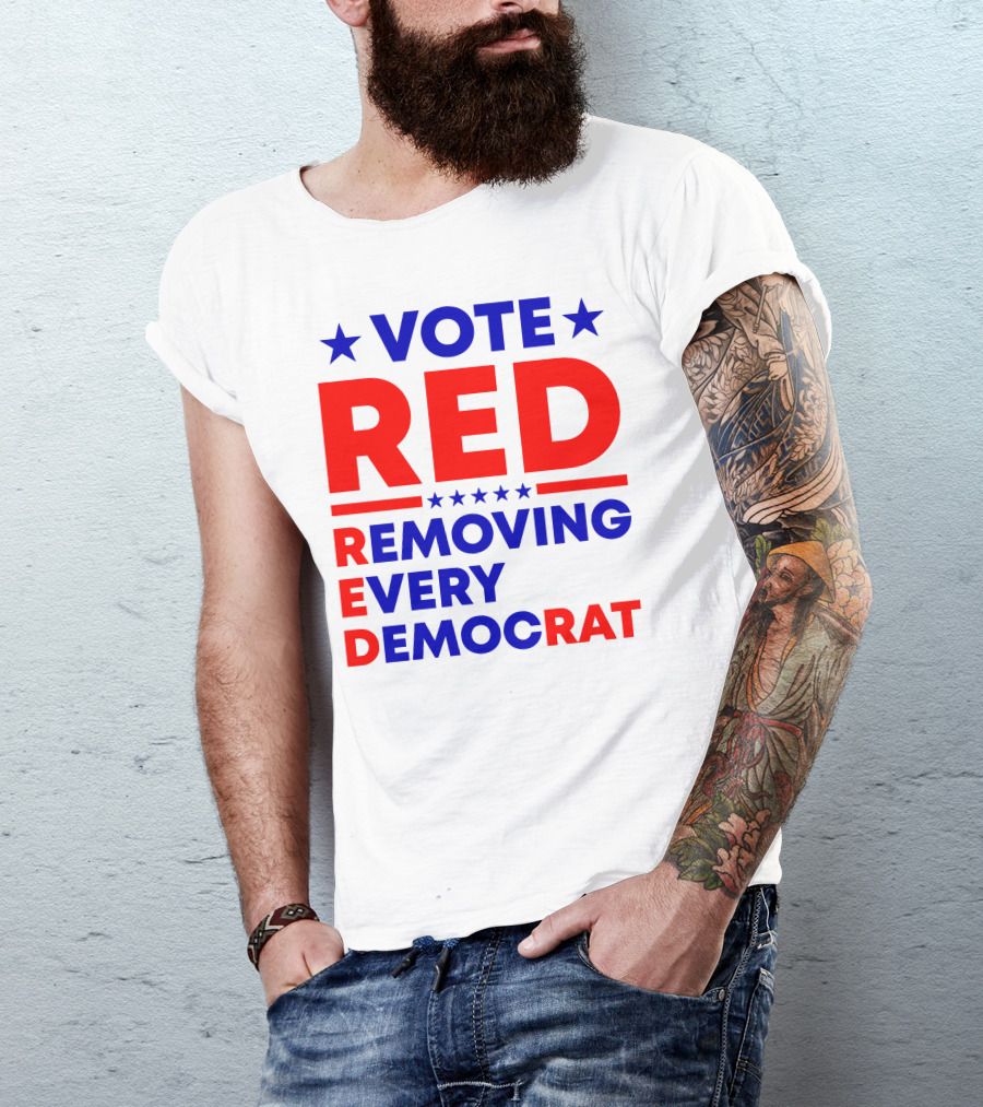 Vote Red Removing Every Democrat T-Shirt