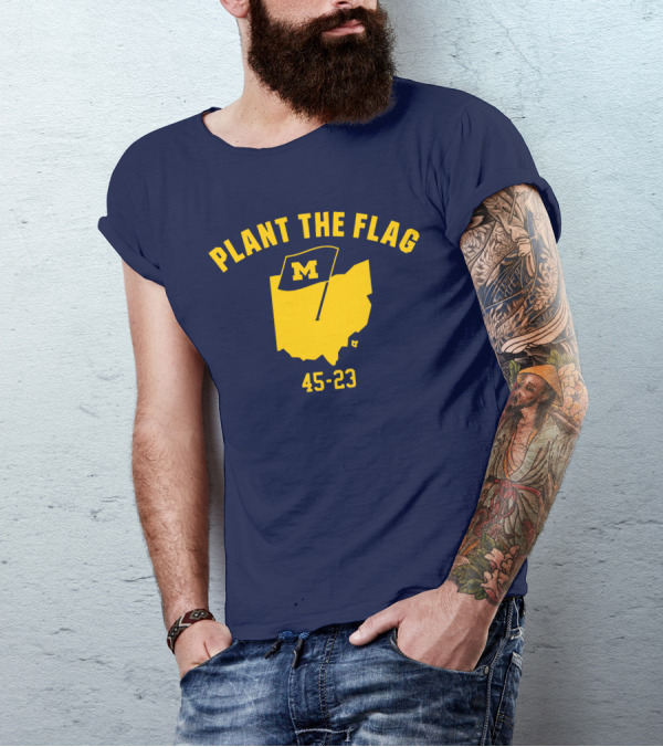 Michigan Football Plant The Flag 45-23 Victory Over Ohio T-Shirt