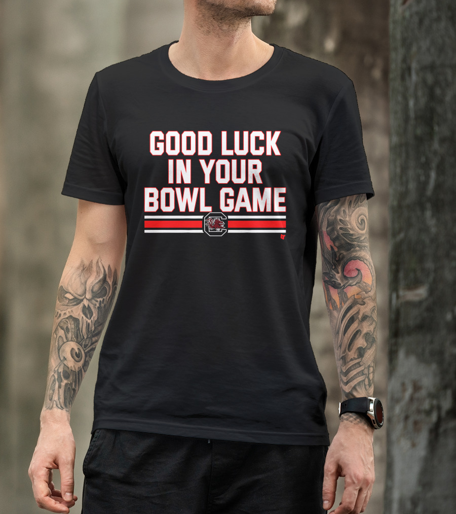 Good Luck In Your Bowl Game South Carolina Gamecocks T-Shirt