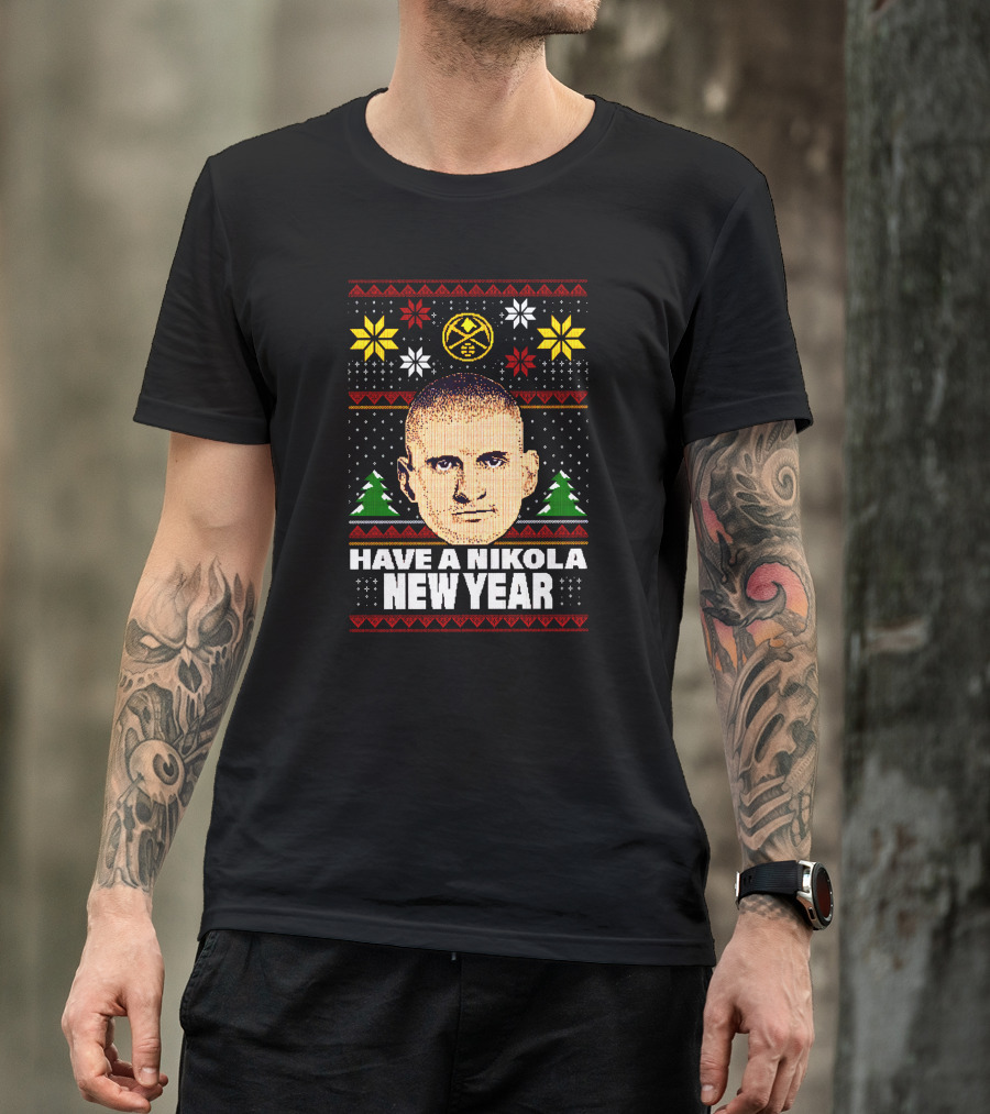Have A Nikola New Year Denver Basketball Holiday T-Shirt