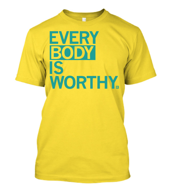 EVERY BODY IS WORTHY BIEDA T-Shirt